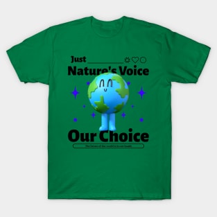 Nature's Voice Our Choice T-Shirt